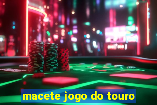 macete jogo do touro